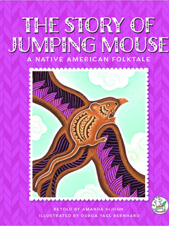 The Story of Jumping Mouse: A Native American Folktale